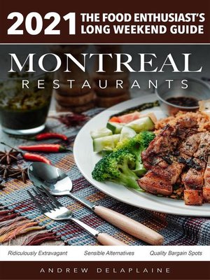 cover image of 2021 Montreal Restaurants--The Food Enthusiast's Long Weekend Guide